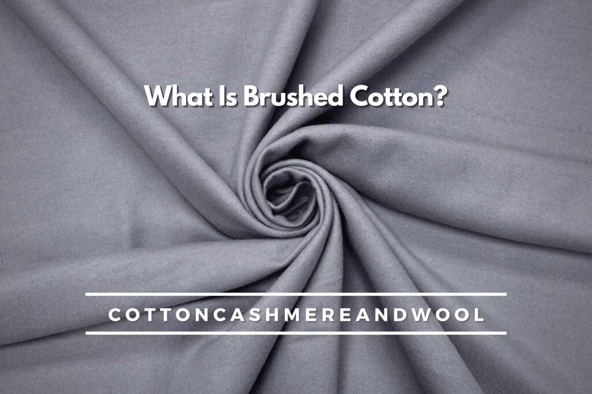 All You Need to Know About Brushed Cotton